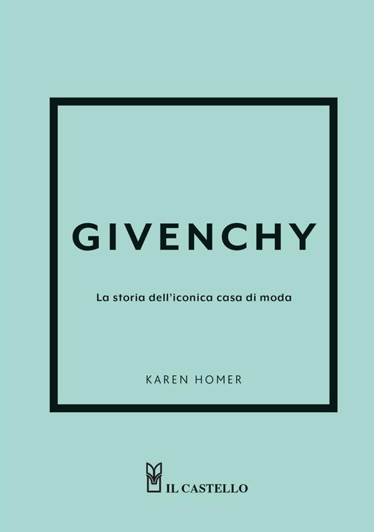 GIVENCHY. LA STORIA DELL'ICONICA CASA DI MODA