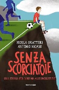 SENZA SCORCIATOIE. UNA STORIA PER DIRE NO ALLE INGIUSTIZIE