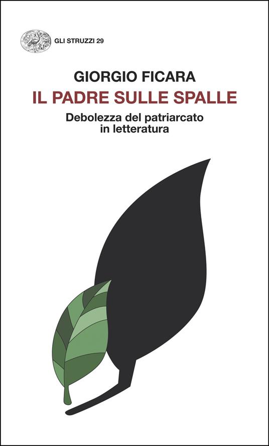 PADRE SULLE SPALLE. DEBOLEZZA DEL PATRIARCATO IN LETTERATURA