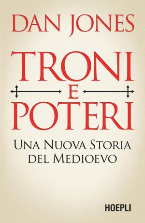 TRONI E POTERI. UNA NUOVA STORIA DEL MEDIOEVO
