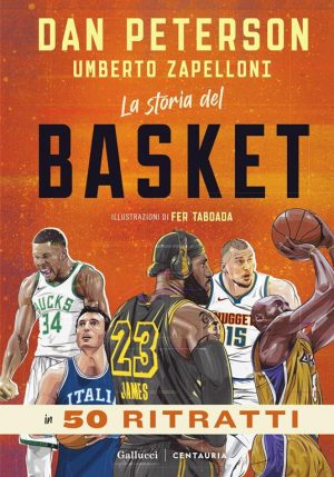 STORIA DEL BASKET IN 50 RITRATTI (LA)