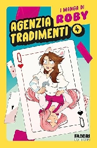 AGENZIA TRADIMENTI. I MANGA DI ROBY. VOL.4