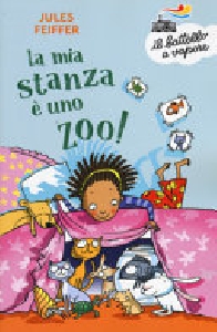 MIA STANZA E' UNO ZOO! NUOVA EDIZ. (LA)