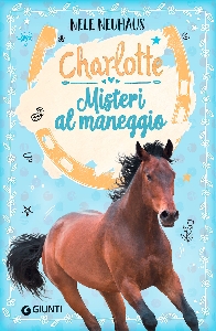 MISTERI AL MANEGGIO. CHARLOTTE. VOL. 2