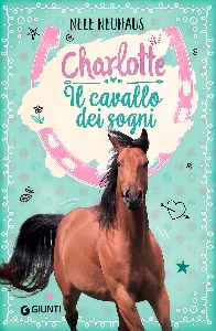 CAVALLO DEI SOGNI. CHARLOTTE (IL). VOL.01