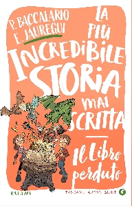 LIBRO PERDUTO. (IL) LA PIU' INCREDIBILE STORIA MAI SCRITTA