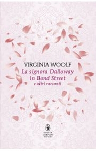 SIGNORA DALLOWAY IN BOND STREET E ALTRI RACCONTI