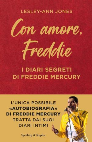 CON AMORE FREDDIE. I DIARI SEGRETI DI FREDDIE MERCURY
