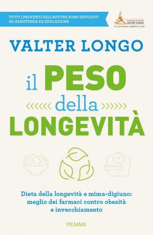 PESO DELLA LONGEVITA'. DIETA DELLA LONGEVITA' E MIMA-DIGIUNO