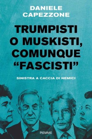 TRUMPISTI O MUSKISTI COMUNQUE «FASCISTI» SINISTRA A CACCIA DI NEMICI