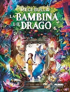BAMBINA E IL DRAGO. EDIZ. ILLUSTRATA (LA