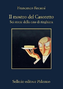 MOSTRO DEL CASORETTO-SEI STORIE DELLA CASA DI RIGHIERA