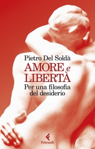 AMORE E LIBERTA'. PER UNA FILOSOFIA DEL DESIDERIO
