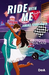 RIDE WITH ME. AMORE FUORI PISTA