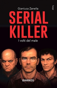 SERIAL KILLER. I VOLTI DEL MALE
