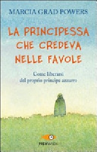 PRINCIPESSA CHE CREDEVA NELLE FAVOLE.