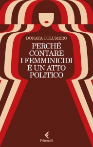PERCHE' CONTARE I FEMMINICIDI E' UN ATTO POLITICO