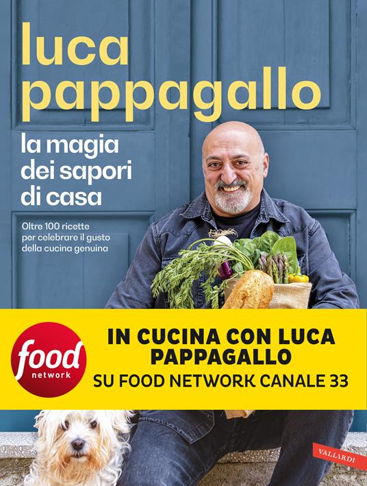 MAGIA DEI SAPORI DI CASA. OLTRE 100 RICETTE PER CELEBRARE IL GUSTO DELLA CUCINA