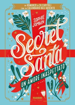 SECRET SANTA. UN AMORE INASPETTATO TAGLIA LE PAGINE E LEGGI UN CAPITOLO AL GIORNO