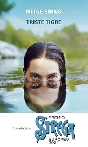 TRISTE TIGRE PREMIO STREGA EUROPEO 2024