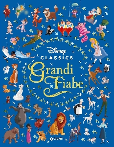 GRANDI FIABE. DISNEY CLASSICS.