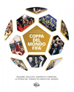 COPPA DEL MONDO FIFA.LA STORIA UFFICIALE