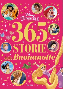 365 STORIE DELLA BUONANOTTE. DISNEY PRINCIPESS