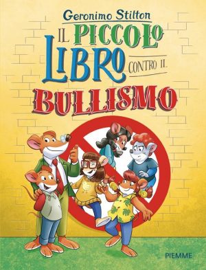 PICCOLO LIBRO CONTRO IL BULLISMO (IL)