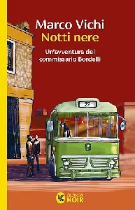 NOTTI NERE. UN'AVVENTURA DEL COMMISSARIO BORDELLI
