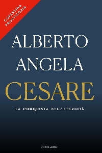 CESARE. LA CONQUISTA DELL'ETERNITA'