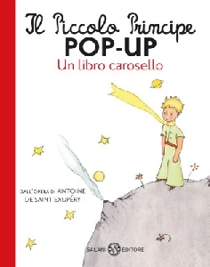 PICCOLO PRINCIPE POP-UP. UN LIBRO CAROSELLO