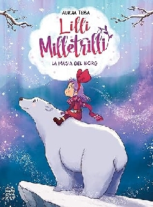 LILLI MILLETRILLI. LA MAGIA DEL NORD