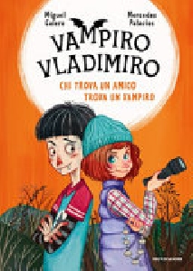 VAMPIRO VLADIMIRO. CHI TROVA UN AMICO TROVA UN VAMPIRO
