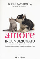 AMORE INCONDIZIONATO. GLI ANIMALI NOSTRI COMPAGNI DI VIAGGIO NEL DISEGNO DI DIO