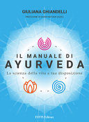 MANUAKE DI AYURVEDA. LA SCEINZA DELLA VITA A TUA DISPOSIZIONE