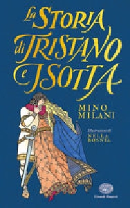 STORIA DI TRISTANO E ISOTTA. EDIZ. ILLUSTRATA