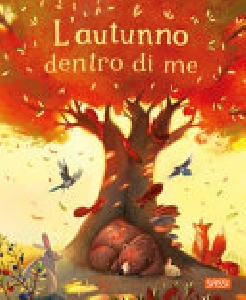 AUTUNNO DENTRO DI ME. EDIZ. ILLUSTRATA