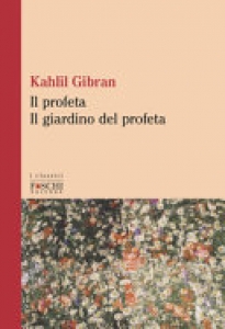 PROFETA-IL GIARDINO DEL PROFETA