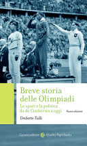 BREVE STORIA DELLE OLIMPIADI. LO SPORT E LA POLITICA DA DE COUBERTIN A OGGI