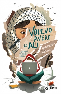 VOLEVO AVERE LE ALI. JASMINE, 12 GIORNI A GAZA