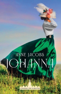 JOHANNA. L'IMPERO DEI FORSTER. VOL. 1