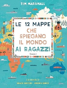 12 MAPPE CHE SPIEGANO IL MONDO AI RAGAZZI