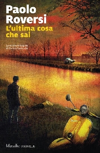 ULTIMA COSA CHE SAI. LA NUOVA INDAGINE DI ENRICO RADESCHI